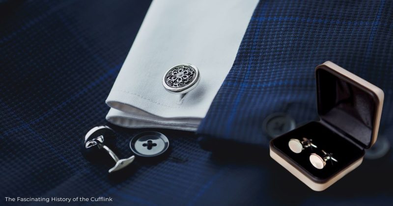A Gentleman’s Secret Weapon: The Fascinating History of the Cufflink