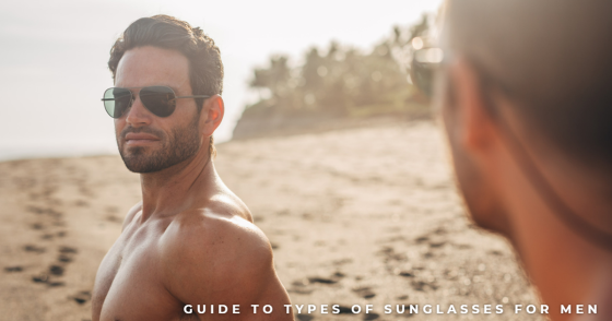 Guide to Types of Sunglasses for Men