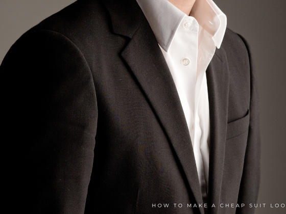 How to Make a Cheap Suit Look Expensive