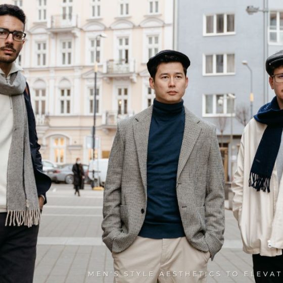 Men's Style Aesthetics to Elevate Your Fashion Game