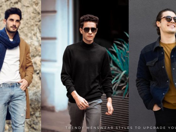 Trendy Menswear Styles to Upgrade Your Wardrobe