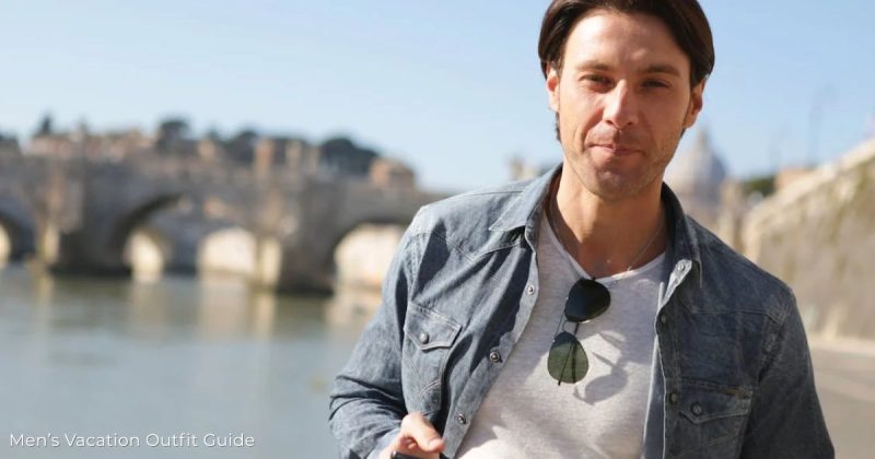 Men’s Vacation Outfit Guide: Look Sharp Without Overpacking