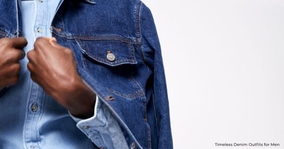Denim Outfits for Men That Always Look Stylish and Effortless